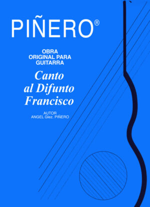 Canto al Difunto Francisco - Work for Classical Guitar